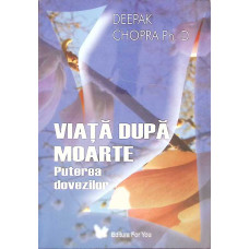 VIATA DUPA MOARTE. PUTEREA DOVEZILOR