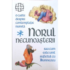 NORUL NECUNOASTERII SAU CUM ESTE UNIT SUFLETUL CU DUMNEZEU