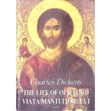 VIATA MANTUITORULUI NOSTRU IISUS HRISTOS. EDITIE BILINGVA ROMANA-ENGLEZA