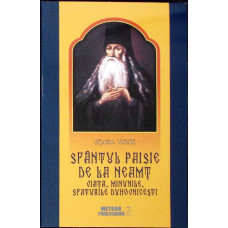 SFANTUL PAISIE DE LA NEAMT. VIATA, MINUNILE, SFATURILE DUHOVNICESTI