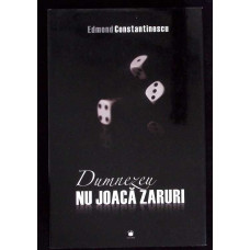 DUMNEZEU NU JOACA ZARURI