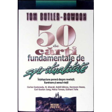50 DE CARTI FUNDAMENTALE DE SPIRITUALITATE 50 DE CARTI FUNDAMENTALE DE SPIRITUALITATE