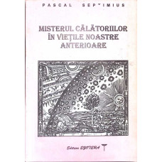 MISTERUL CALATORIILOR IN VIETILE NOASTRE ANTERIOARE