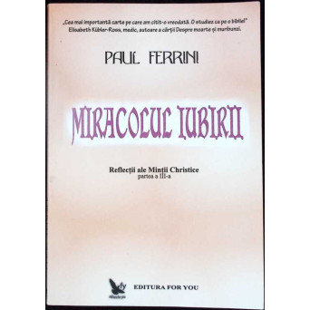 REFLECTII ALE MINTII CHRISTICE VOL.3 MIRACOLUL IUBIRII