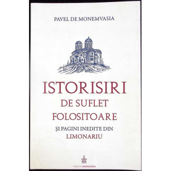 ISTORISIRI DE SUFLET FOLOSITOARE SI PAGINI INEDITE DIN LIMONARIU