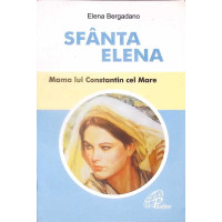 SFANTA ELENA, MAMA LUI CONSTANTIN CEL MARE
