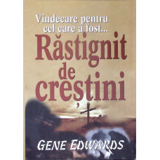 VINDECARE PENTRU CEL CARE A FOST RASTIGNIT DE CRESTINI