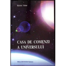CASA DE COMENZI A UNIVERSULUI. INDRUMATOR PENTRU REACTIVAREA MIRACOLELOR