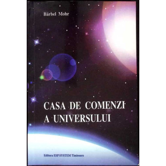 CASA DE COMENZI A UNIVERSULUI. INDRUMATOR PENTRU REACTIVAREA MIRACOLELOR