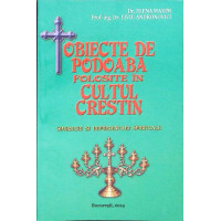 OBIECTIVE DE PODOABA FOLOSITE IN CULTUL CRESTIN. ISTORIE, SIMBOLURI SI REPREZENTARI SPIRITUALE