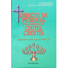 OBIECTIVE DE PODOABA FOLOSITE IN CULTUL CRESTIN. ISTORIE, SIMBOLURI SI REPREZENTARI SPIRITUALE