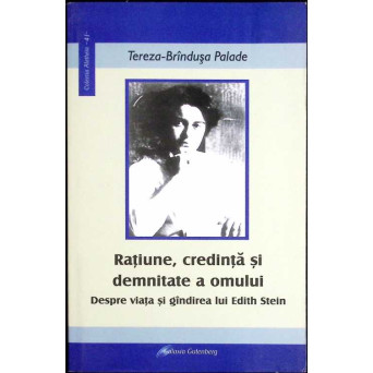 RATIUNE, CREDINTA SI DEMNITATE A OMULUI. DESPRE VIATA SI GANDIREA LUI EDITH STEIN