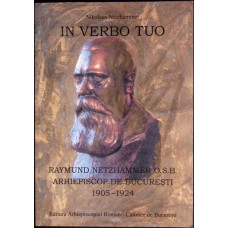 RAYMUND NETZHAMMER O.S.B. ARHIEPISCOP DE BUCURESTI 1905-1924