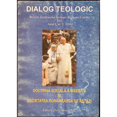 DIALOG TEOLOGIC. REVISTA INSTITUTULUI TEOLOGIC ROMANO-CATOLIC IASI. DOCTRINA SOCIALA A BISERICII SI SOCIETATEA ROMANEASCA DE ASTAZI