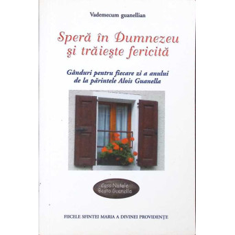 SPERA IN DUMNEZEU SI TRAIESTE FERICITA