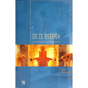 DE CE BISERICA. A TREIA PARTE A PARCURSULUI
