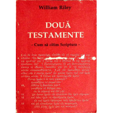 DOUA TESTAMENTE. CUM SA CITIM SCRIPTURA