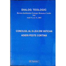 DIALOG TEOLOGIC. REVISTA INSTITUTULUI TEOLOGIC ROMANO-CATOLIC IASI. CONCILIUL AL II-LEA DIN VATICAN, ADIERI PESTE CORTINA