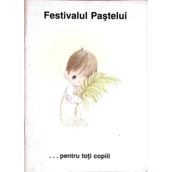 FESTIVALUL PASTELUI... PENTRU TOTI COPIII