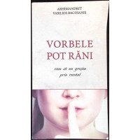 VORBELE POT RANI. CUM SA NU GRESIM PRIN CUVANT