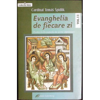 EVANGHELIA DE FIECARE ZI. PREDICI LA EVANGHELIA DE PESTE SAPTAMANA VOL.2