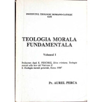 TEOLOGIA MORALA FUNDAMENTALA VOL.1