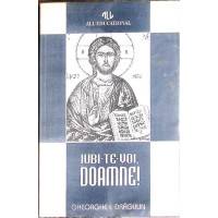 IUBI-TE-VOI DOAMNE! PAGINI DE PUBLICISTICA RELIGIOASA