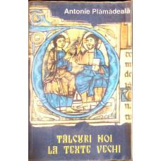 TALCURI NOI LA TEXTE VECHI