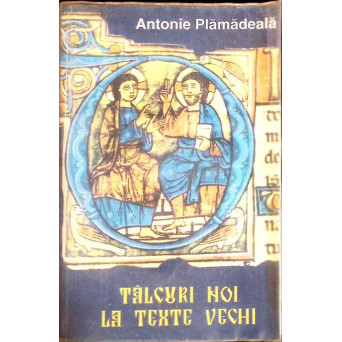 TALCURI NOI LA TEXTE VECHI
