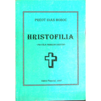 HRISTOFILIA. PRAVILA PRIMILOR CRESTINI