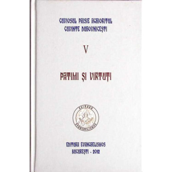 CUVINTE DOHOVNICESTI VOL.V PATIMI SI VIRTUTI