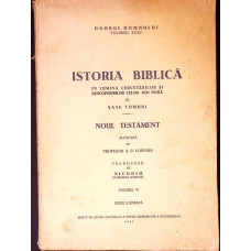 ISTORIA BIBLICA IN LUMINA CERCETARILOR SI DESCOPERIRILOR CELOR MAI NOUA. NOUL TESTAMENT VOL. 6, 1947