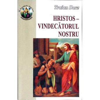 HRISTOS - VINDECATORUL NOSTRU