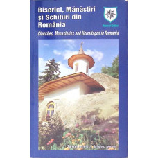 BISERICI, MANASTIRI SI SCHITURI DIN ROMANIA