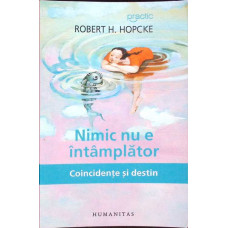 NIMIC NU E INTAMPLATOR. COINCIDENTE SI DESTIN NIMIC NU E INTAMPLATOR. COINCIDENTE SI DESTIN