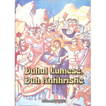 DUHUL LUMESC, DUH ANTIHRISTIC DUHUL LUMESC, DUH ANTIHRISTIC