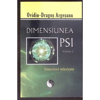 DIMENSIUNEA PSI VOL.2: INTERVIURI TELEVIZATE DIMENSIUNEA PSI VOL.2: INTERVIURI TELEVIZATE
