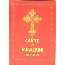 CARTE DE RUGACIUNI CU PSALMI CARTE DE RUGACIUNI CU PSALMI