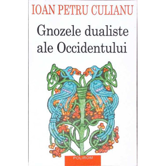 GNOZELE DUALISTE ALE OCCIDENTULUI