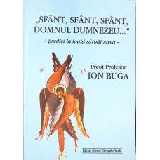 "SFANT, SFANT, SFANT, DOMNUL DUMNEZEU..." - PREDICI LA TOATA SARBATOAREA