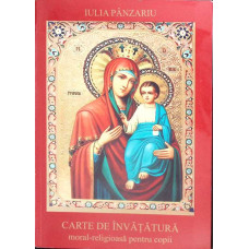CARTE DE INVATATURA MORAL-RELIGIOASA PENTRU COPII