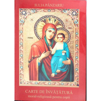 CARTE DE INVATATURA MORAL-RELIGIOASA PENTRU COPII