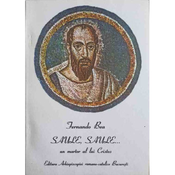 SAULE, SAULE... UN MARTOR AL LUI CRISTOS
