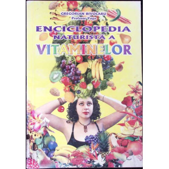 ENCICLOPEDIA NATURISTA A VITAMINELOR
