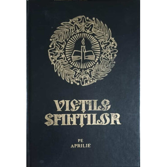 VIETILE SFINTILOR PE APRILIE