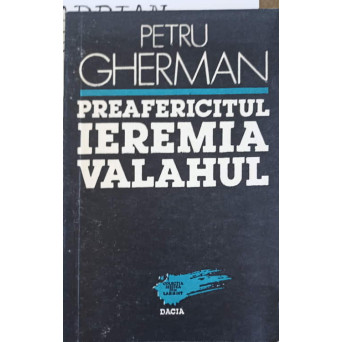 PREAFERICITUL IEREMIA VALAHUL