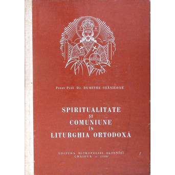 SPIRITUALITATE SI COMUNIUNE IN LITURGHIA ORTODOXA