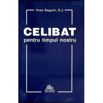CELIBAT PENTRU TIMPUL NOSTRU