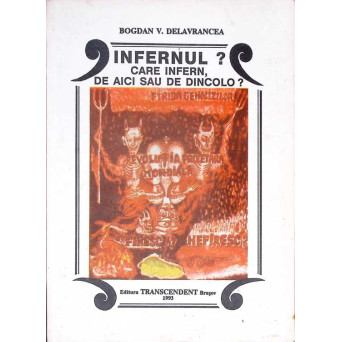 INFERNUL? CARE INFERN, DE AICI SAU DE DINCOLO?