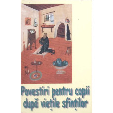 POVESTIRI PENTRU COPII DUPA VIETILE SFINTILOR